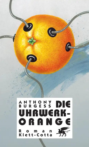 Die uhrwerk orange - die, uhrwerk-orange
